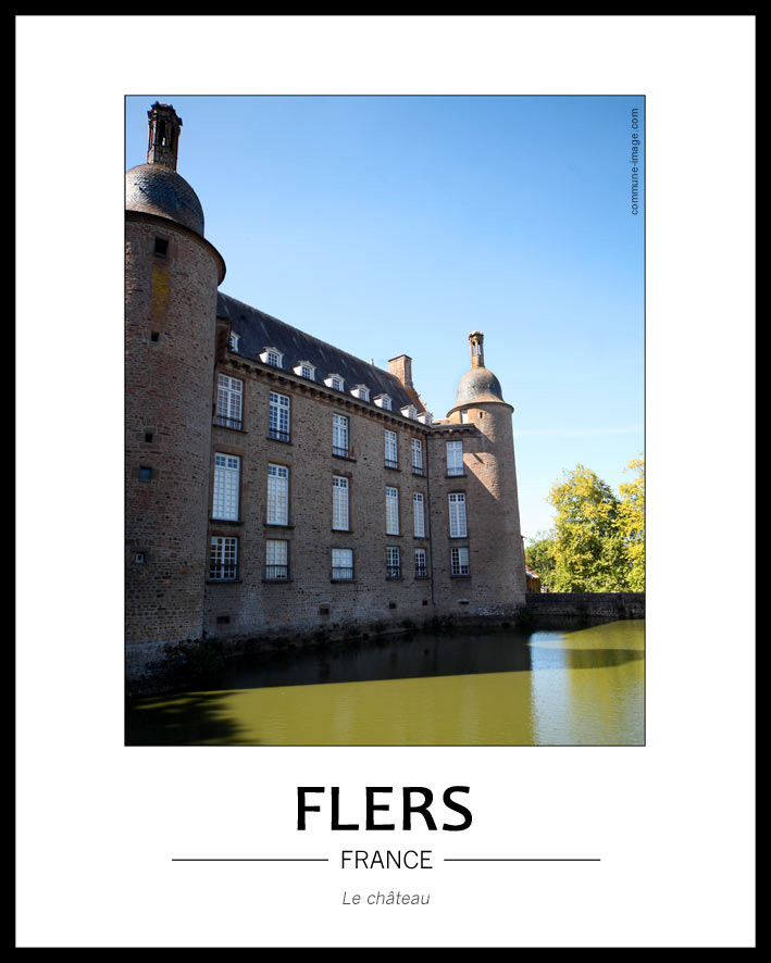 Cliquez pour agrandir façade du château de Flers flanqué de deux tours rondes, avec son miroir d'eau